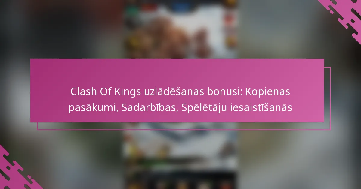 Clash Of Kings uzlādēšanas bonusi: Kopienas pasākumi, Sadarbības, Spēlētāju iesaistīšanās