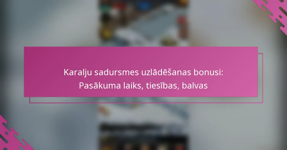 Karalju sadursmes uzlādēšanas bonusi: Pasākuma laiks, tiesības, balvas