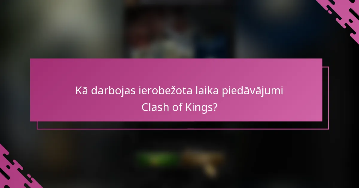 Kā darbojas ierobežota laika piedāvājumi Clash of Kings?