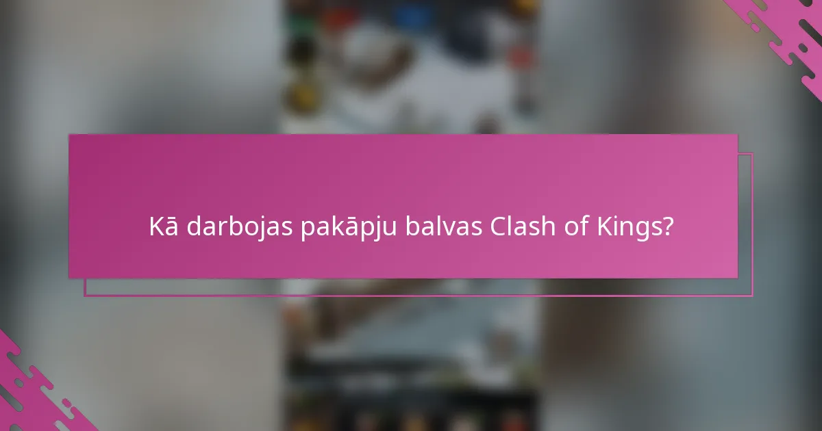 Kā darbojas pakāpju balvas Clash of Kings?