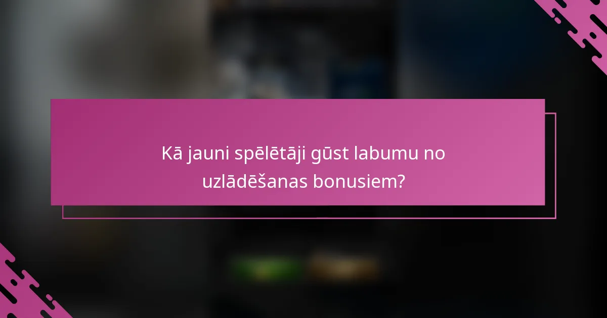Kā jauni spēlētāji gūst labumu no uzlādēšanas bonusiem?