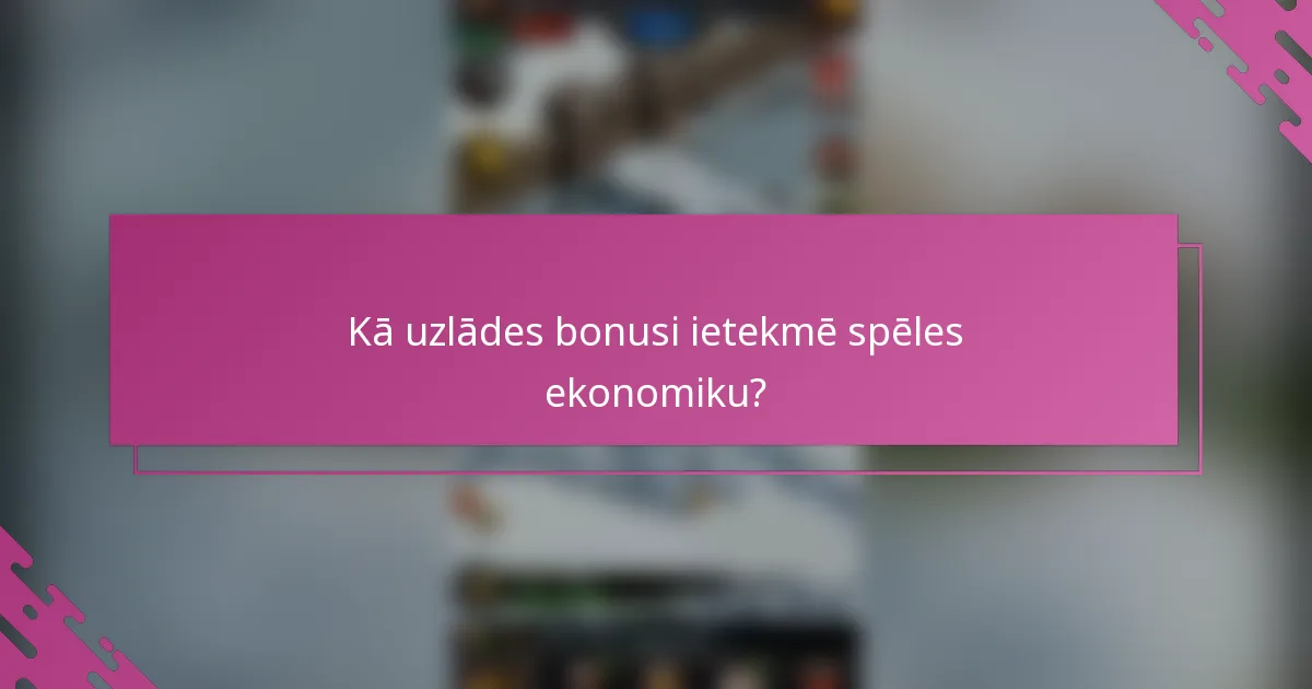 Kā uzlādes bonusi ietekmē spēles ekonomiku?