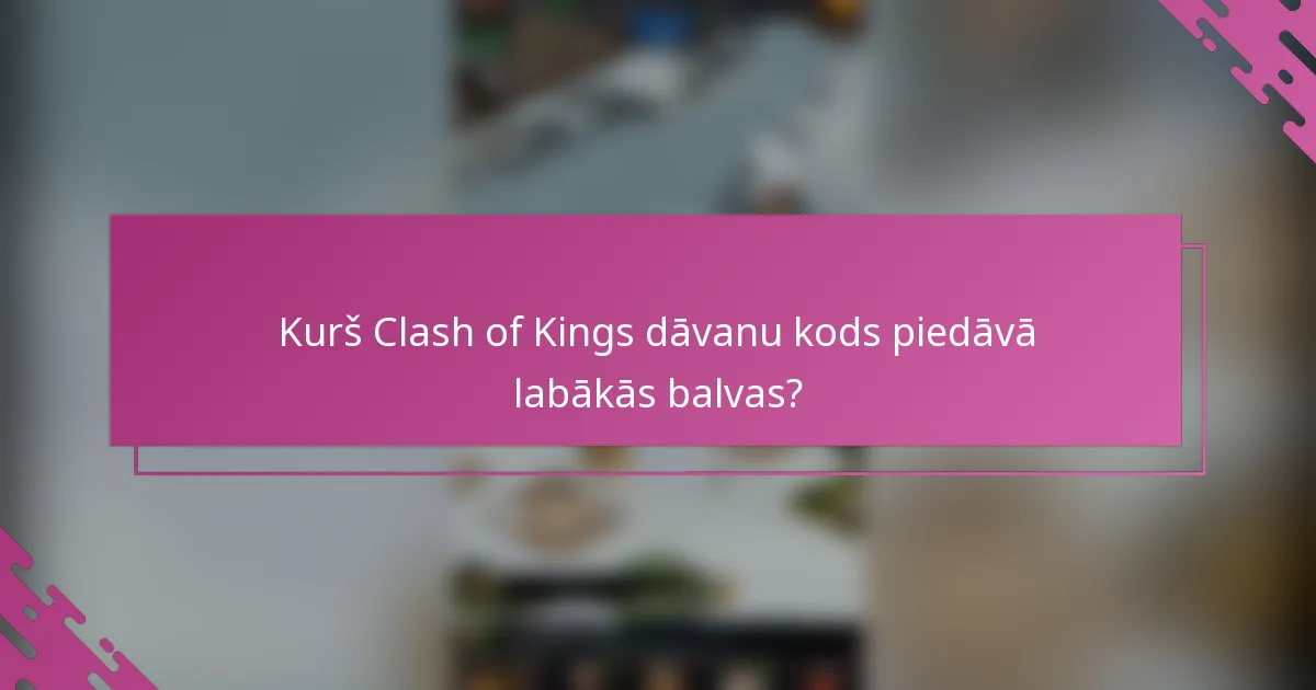 Kurš Clash of Kings dāvanu kods piedāvā labākās balvas?